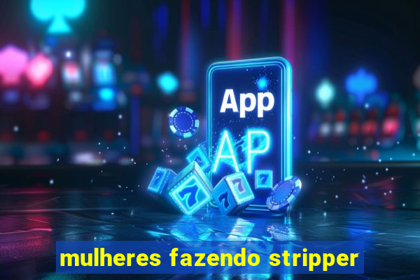 mulheres fazendo stripper